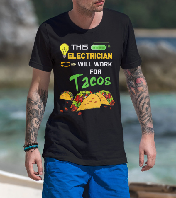 THIS ELECTRICIAN WILL WORK FOR TACOS LIGHT BULB GREEN POWER STRIP T-Shirt