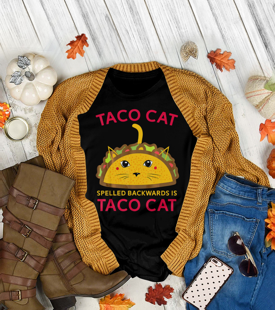 Taco Cat Spelled Backwards Is Taco Cat Funny Tacocat T-Shirt
