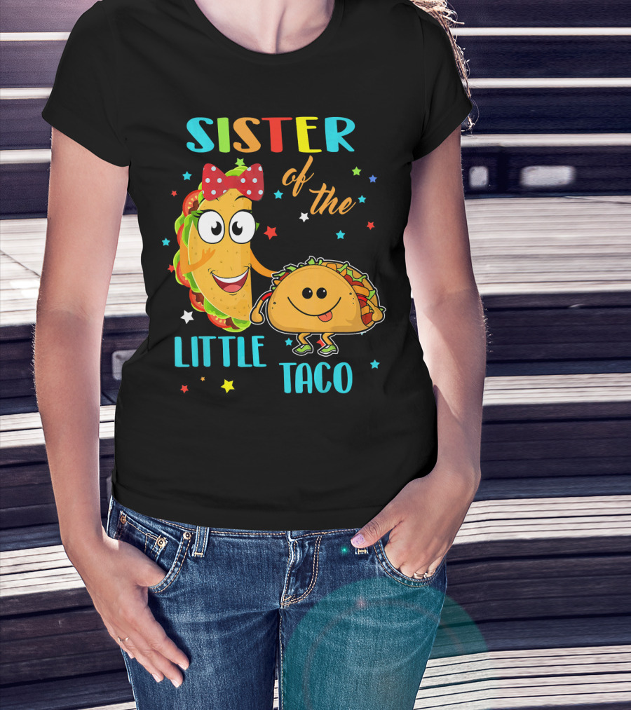 Sister Of The Little Taco T-Shirt