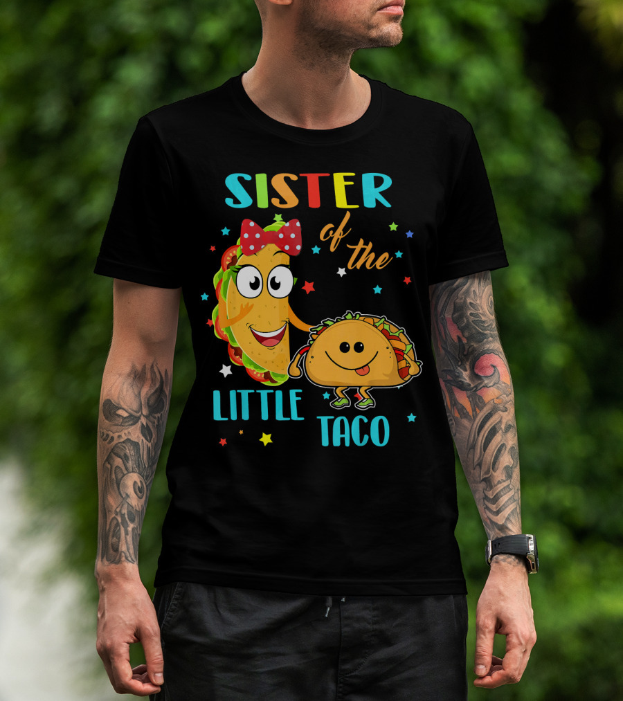 Sister Of The Little Taco T-Shirt