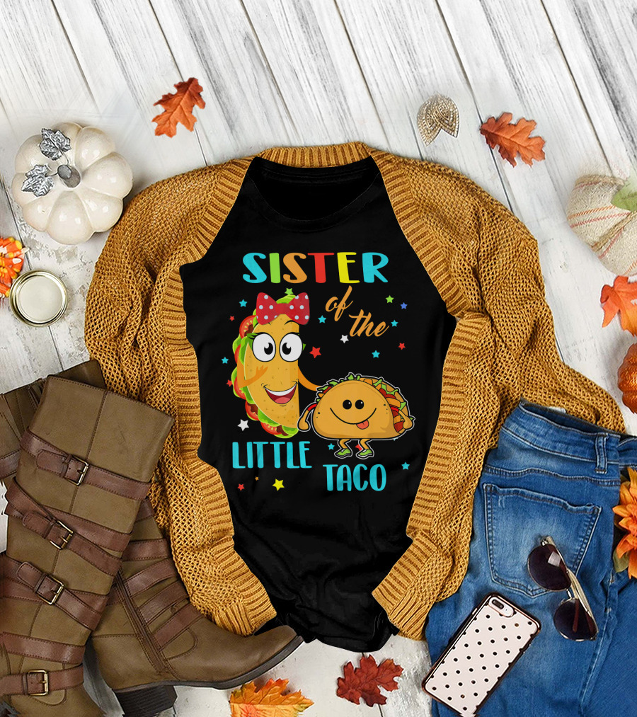 Sister of the Little Taco T-Shirt