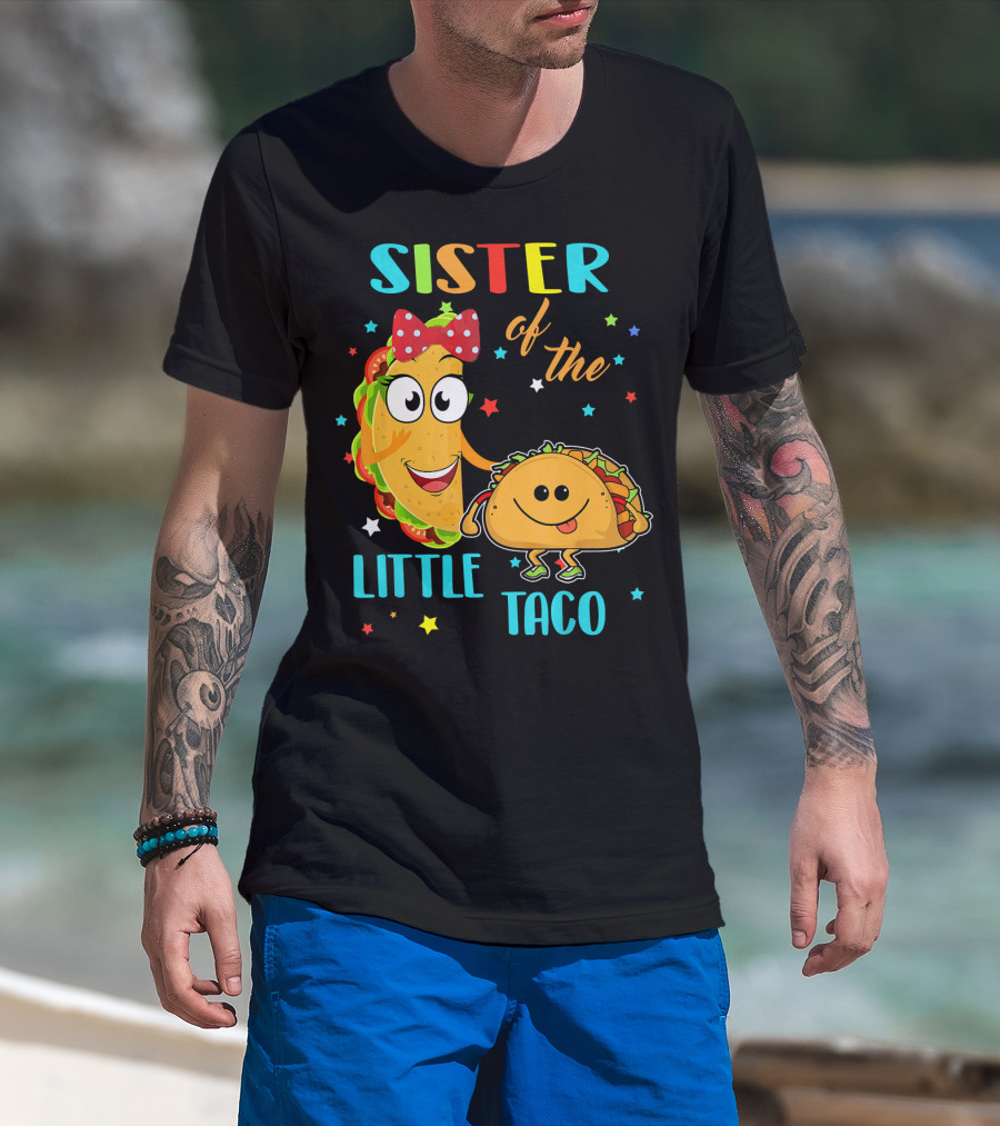 Sister Of The Little Taco T-Shirt
