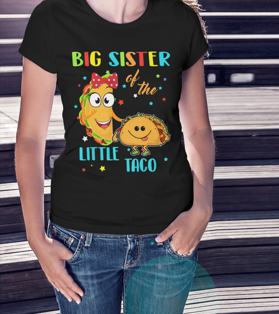 Big Sister Of The Little Taco With Smiling Tacos And Stars T-Shirt