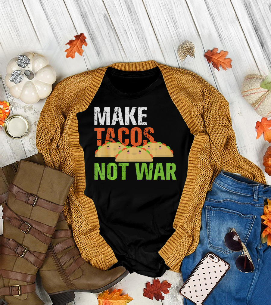 Make Tacos Not War Funny Mexic Tacos with Three Tacos T-Shirt