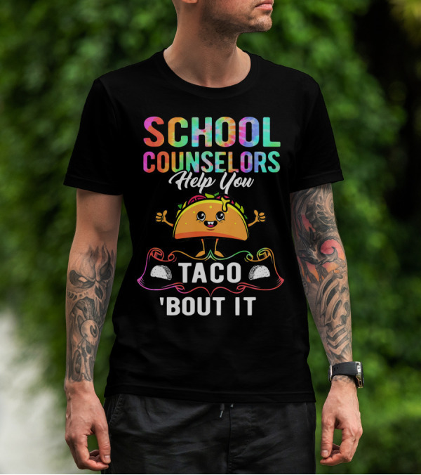 School Counselors Help You Taco 'Bout It T-Shirt