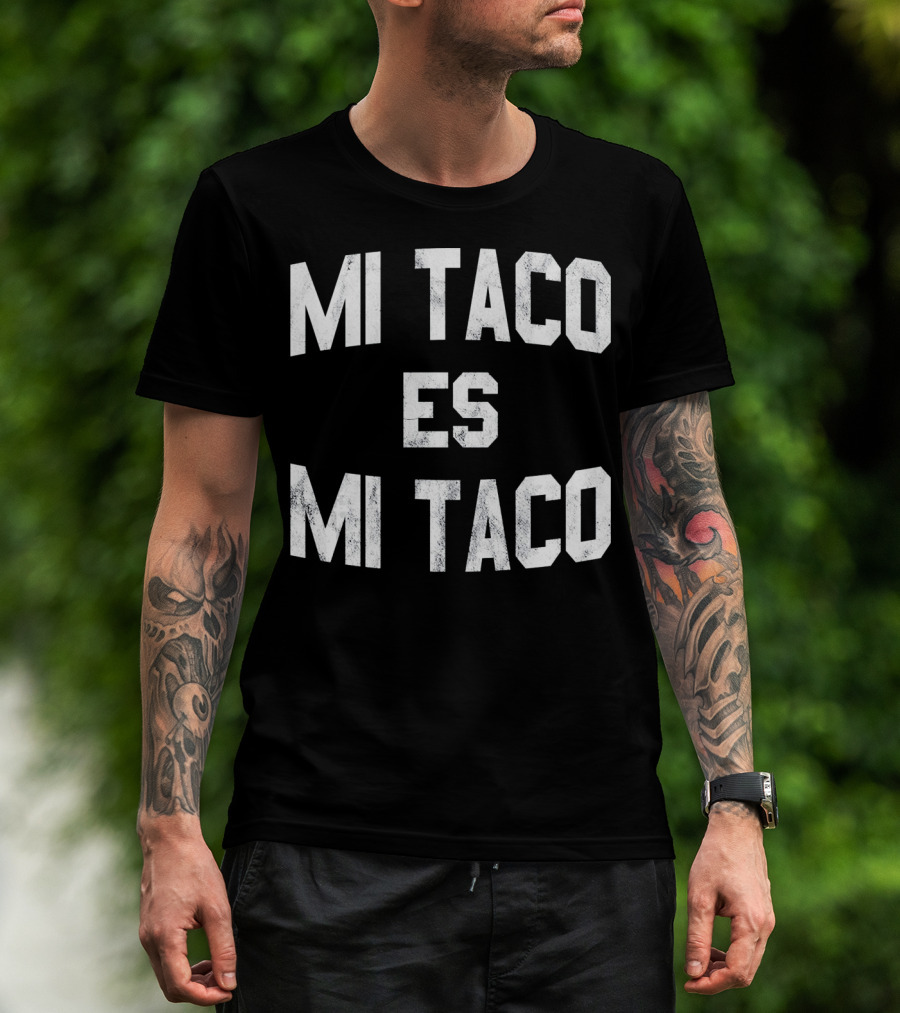 Mi Taco Es Mi Taco Funny Cinco De Mayo T-Shirt