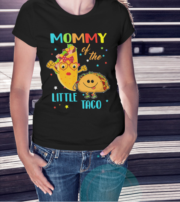 Mommy Of The Little Taco T-Shirt