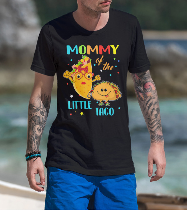 Mommy Of The Little Taco T-Shirt