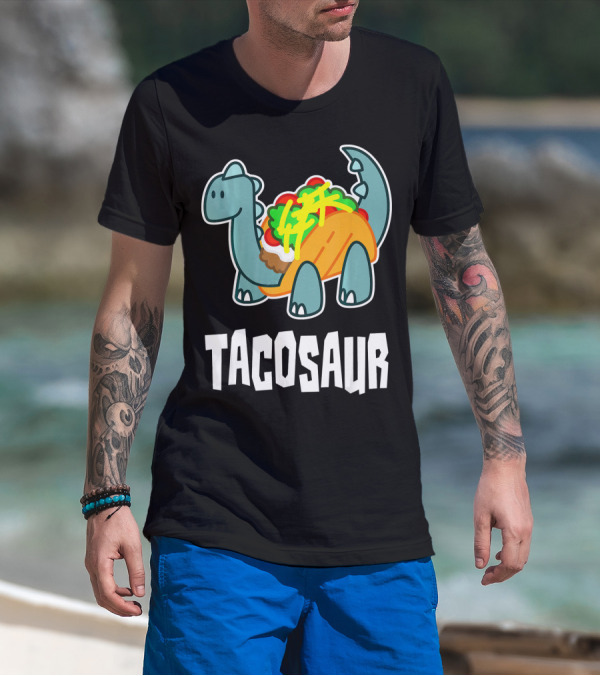 Tacosaur Funny Mexican Food Taco Lover Dino Dinos T-Shirt
