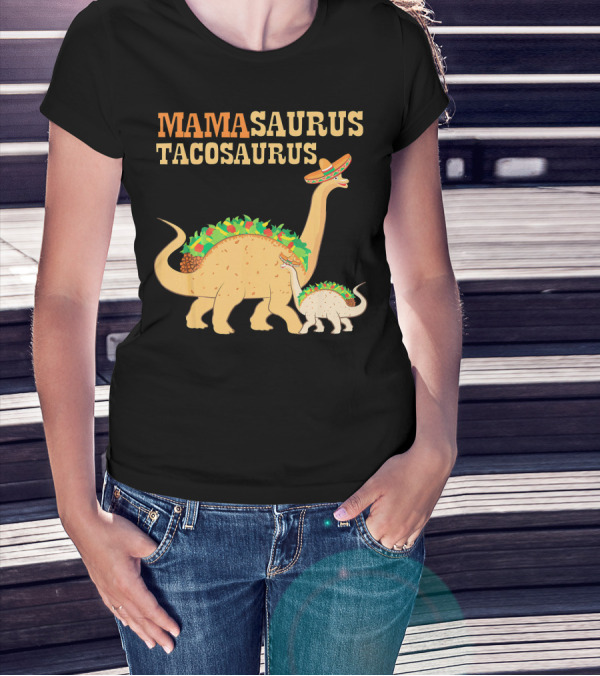 Mamasaurus Tacosaurus Dinosaur Family With Sombrero And Taco Decorations T-Shirt