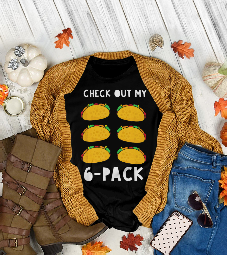 Check Out My 6-Pack Funny Taco Food Tacos Humor T-Shirt