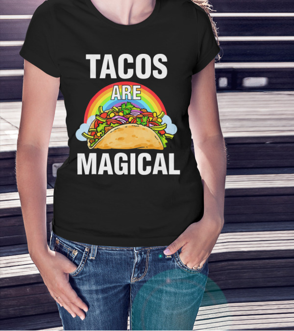 Tacos Are Magical Rainbow Delight T-Shirt