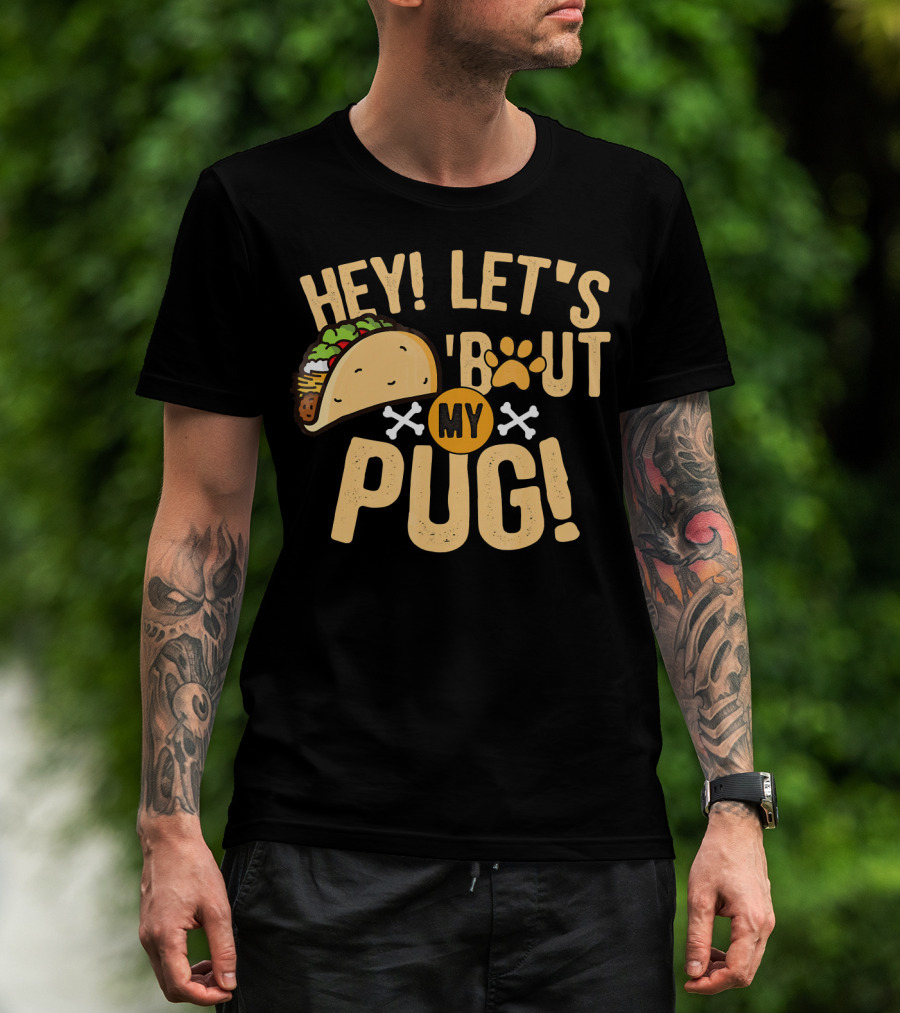 Hey Let’s Taco Bout My Pug Funny Dog Paw Print Taco Crossbones T-Shirt