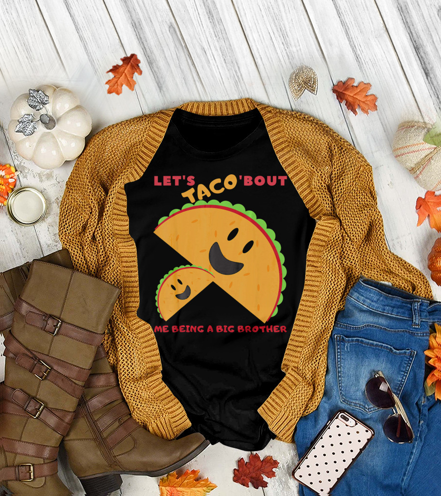 Let's Taco 'Bout Me Being a Big Brother Fun Taco T-Shirt