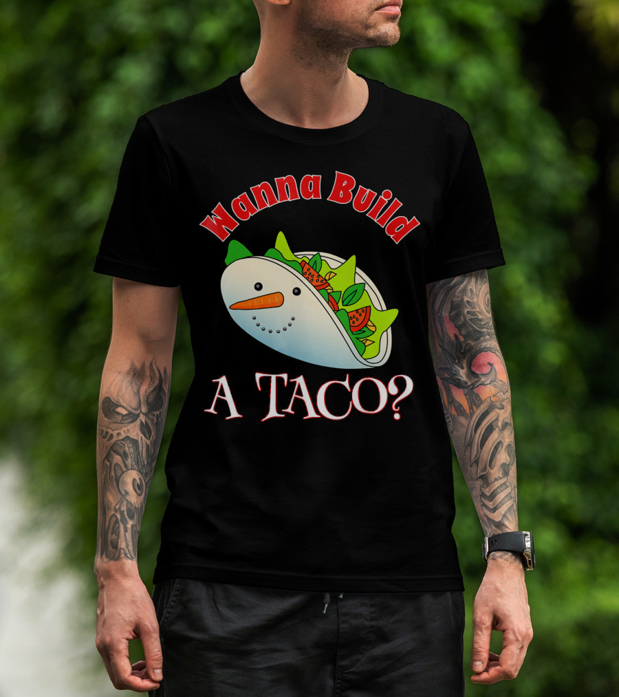 Wanna Build A Taco? Funny Christmas Snowman Taco T-Shirt