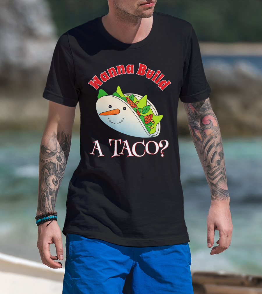Wanna Build A Taco? Funny Christmas Snowman Taco T-Shirt