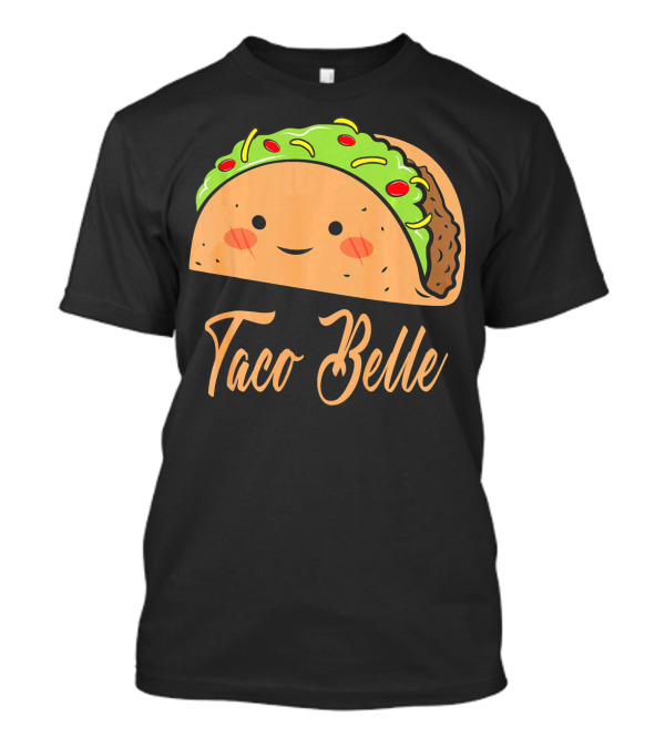 Taco Belle Cute Funny Taco Face T-Shirt