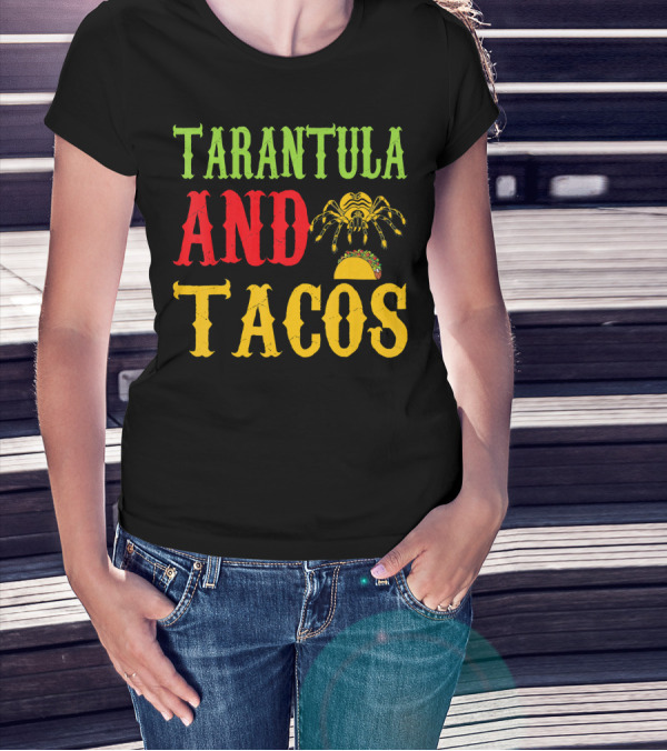Tarantula And Tacos Pet Lovers Fun T-Shirt