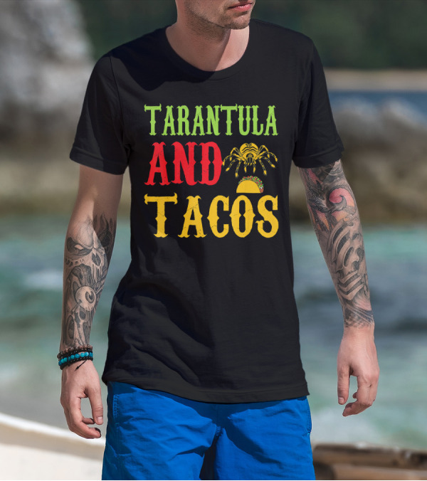 Tarantula And Tacos Pet Lovers Fun T-Shirt