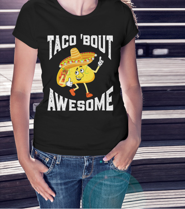 TACO 'Bout Awesome Mexican Taco Lover Sombrero Cartoon T-Shirt
