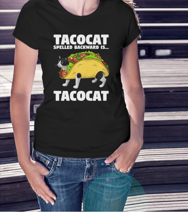 Taco Cat Spelled Backward Is Tacocat T-Shirt