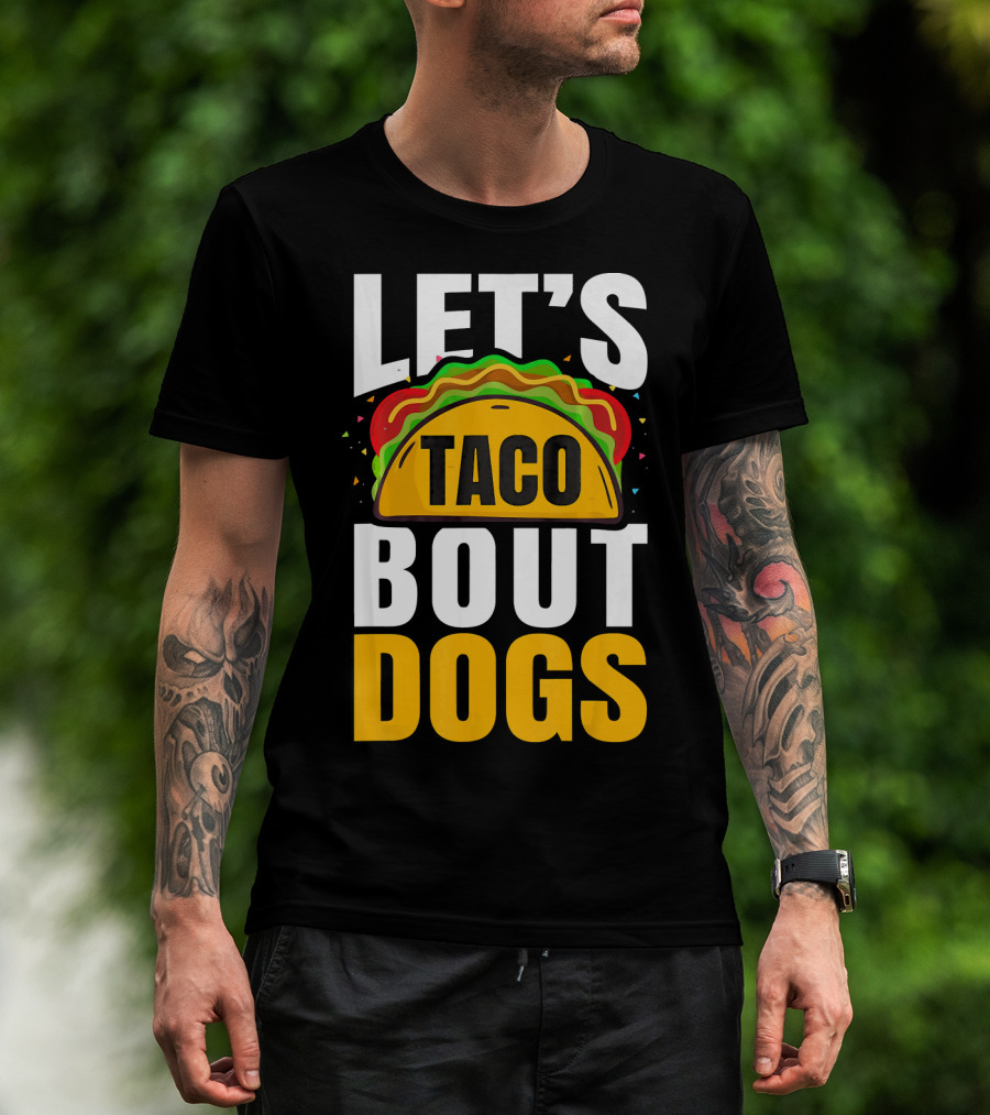 Let's Taco Bout Dogs Puppy Pet Mexican T-Shirt