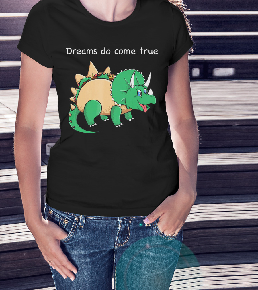 Dreams Do Come True Taco Dinosaur Triceratops T-Shirt