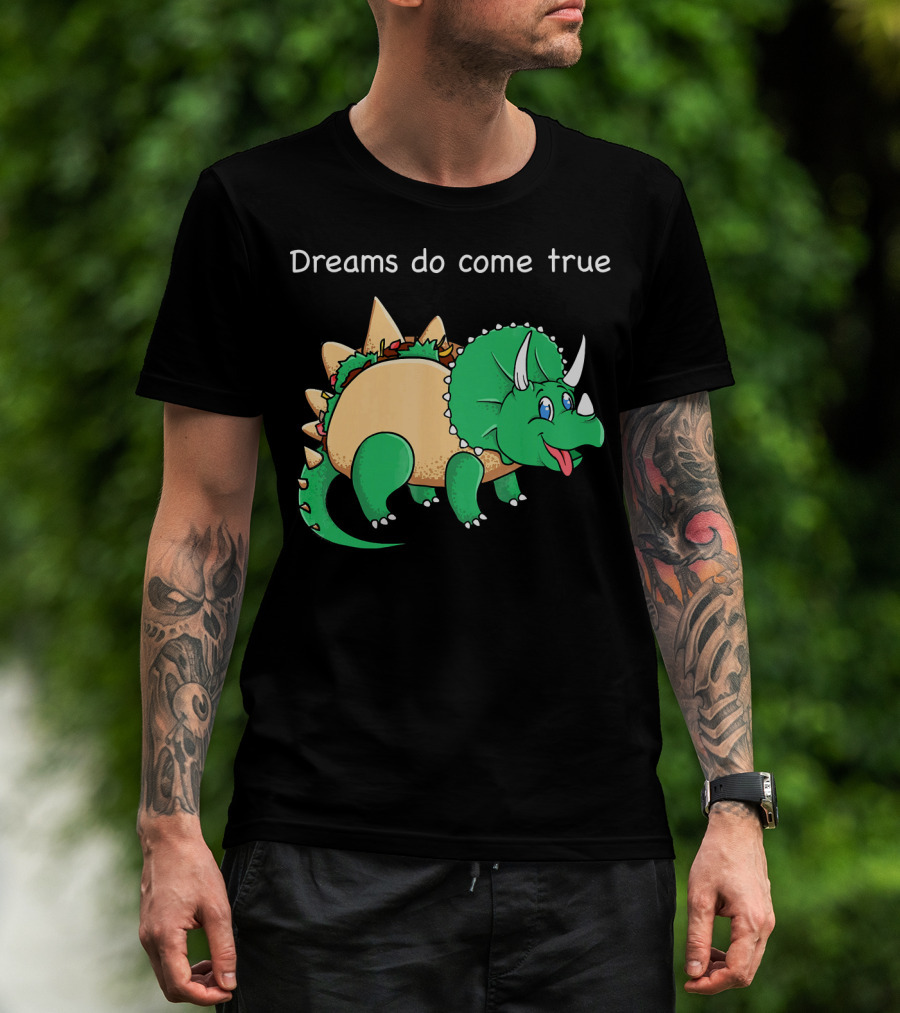 Dreams Do Come True Taco Dinosaur Triceratops T-Shirt