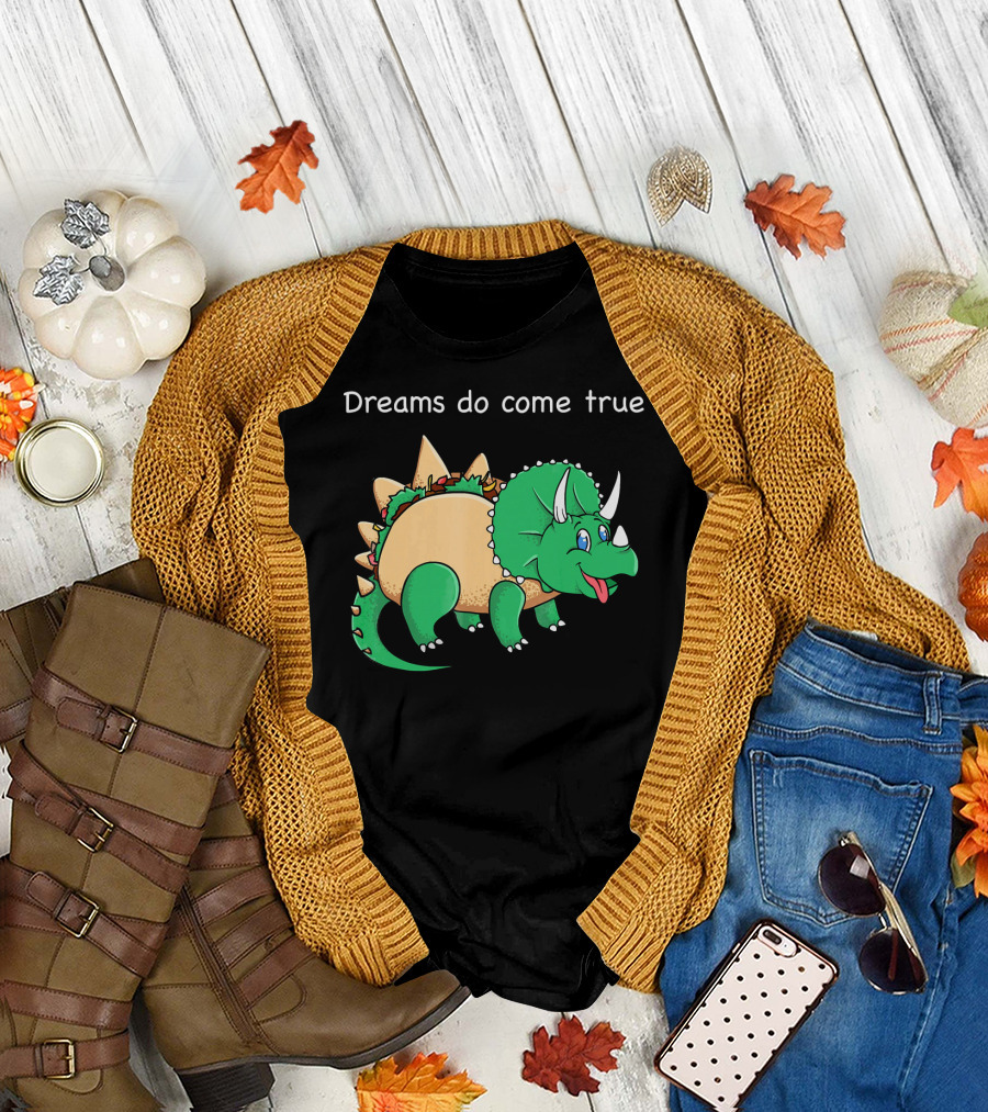 Dreams Do Come True Taco Dinosaur Triceratops T-Shirt