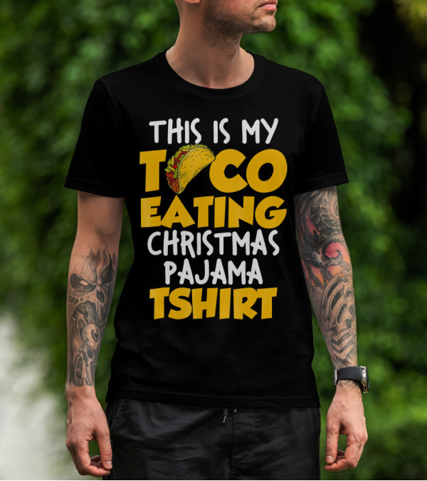 This Is My Taco Eating Christmas Pajama Tshirt T-Shirt