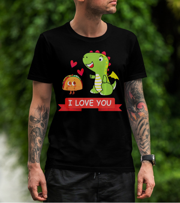 Dragon Taco I Love You Dragons Love Tacos T-Shirt