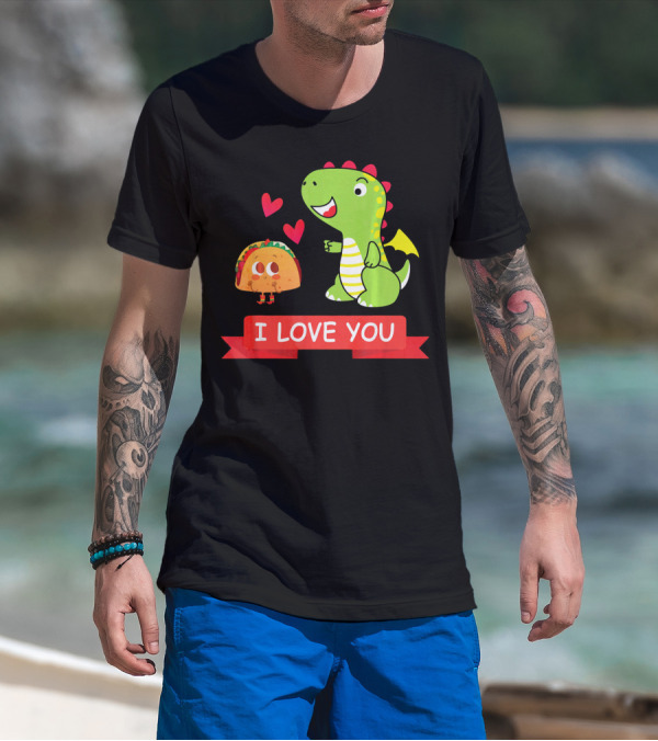 Dragon Taco I Love You Dragons Love Tacos T-Shirt