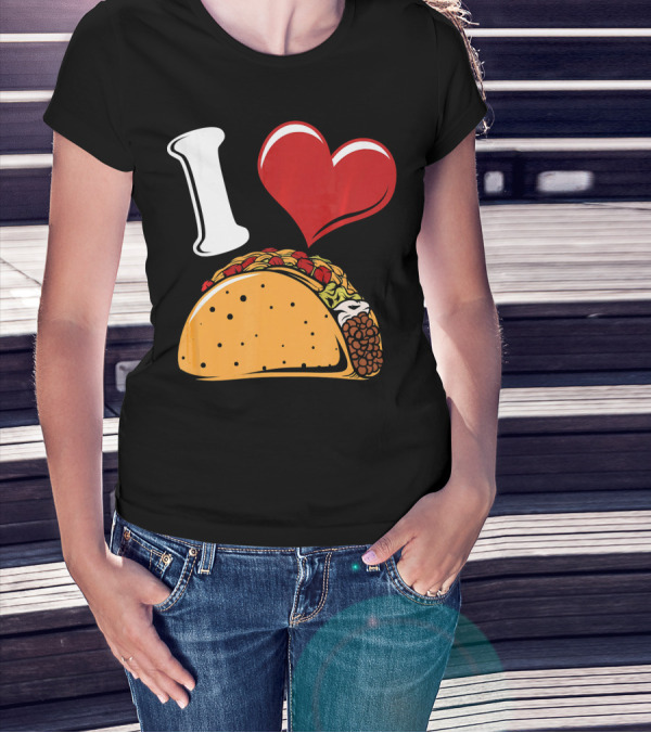 Funny I Love Tacos I Heart Tacos Lover I ❤️ Tacos T-Shirt