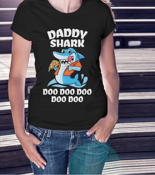 Daddy Shark Doo Doo Doo Doo Pizza Eating Cartoon Shark T-Shirt
