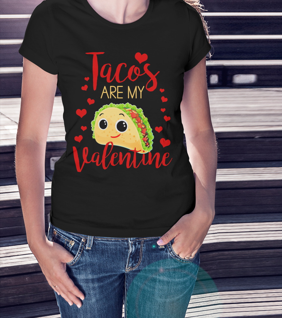 Tacos Are My Valentine Love Heart Happy Taco With Hearts T-Shirt