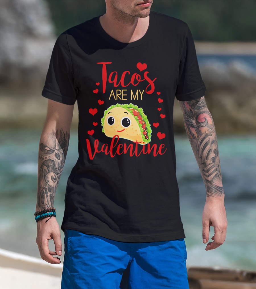 Tacos Are My Valentine Love Heart Happy Taco With Hearts T-Shirt