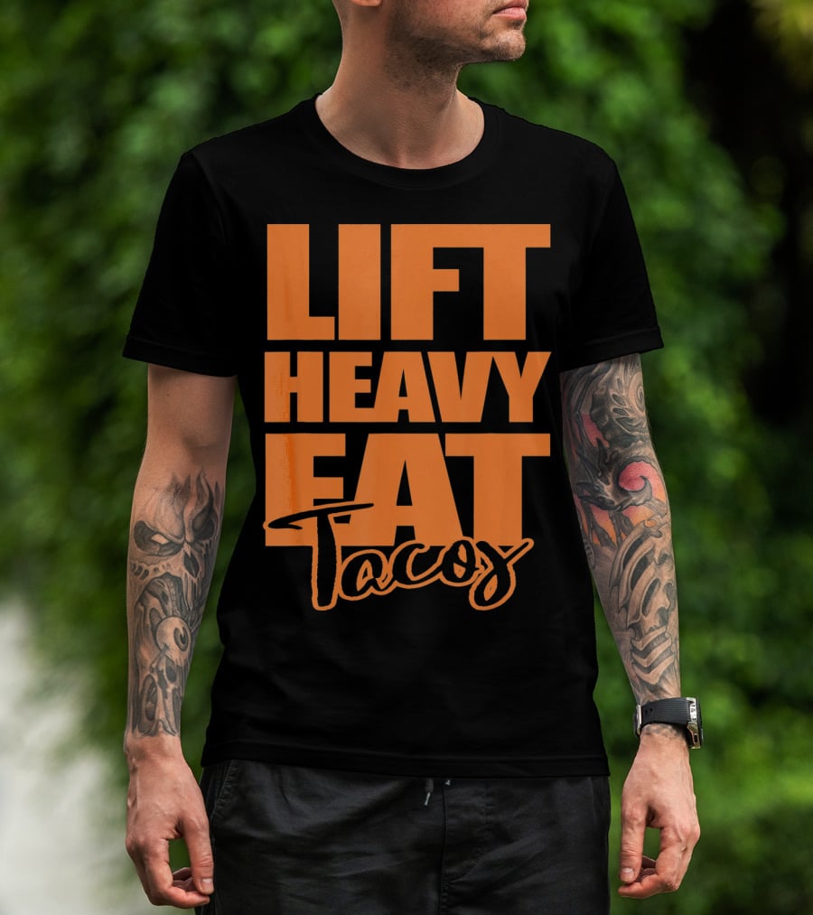Lift Heavy Eat Tacos T-Shirt