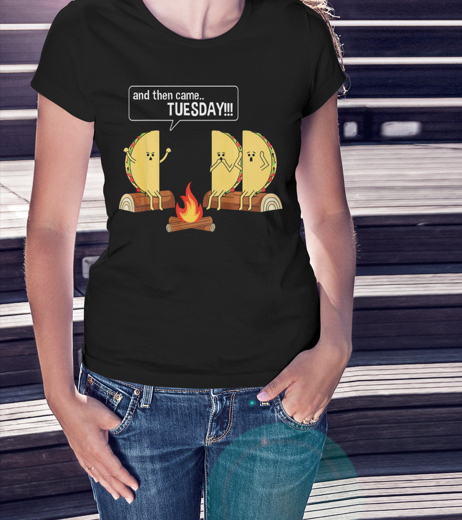 Tacos Tell Scary Story Around Campfire About Tuesday T-Shirt
