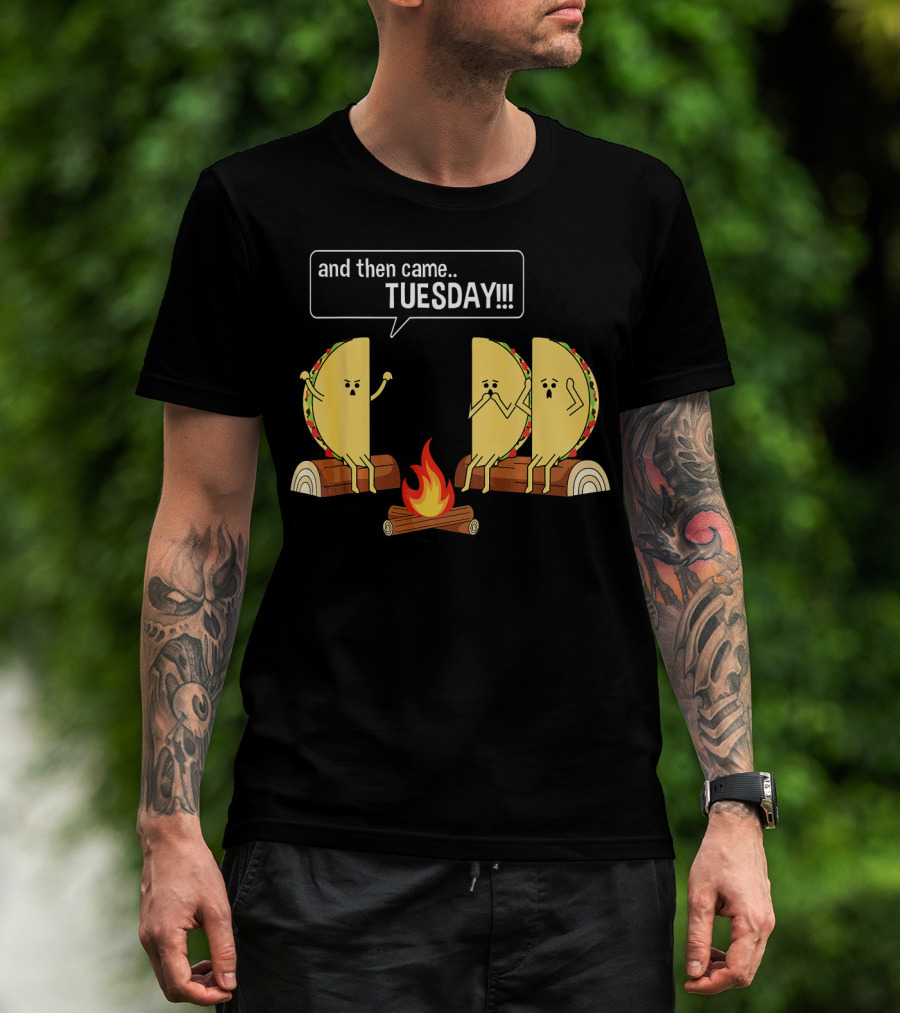 Tacos Tell Scary Story Around Campfire About Tuesday T-Shirt
