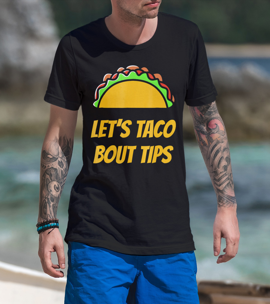 Let's Taco Bout Tips Funny Taco Meme T-Shirt