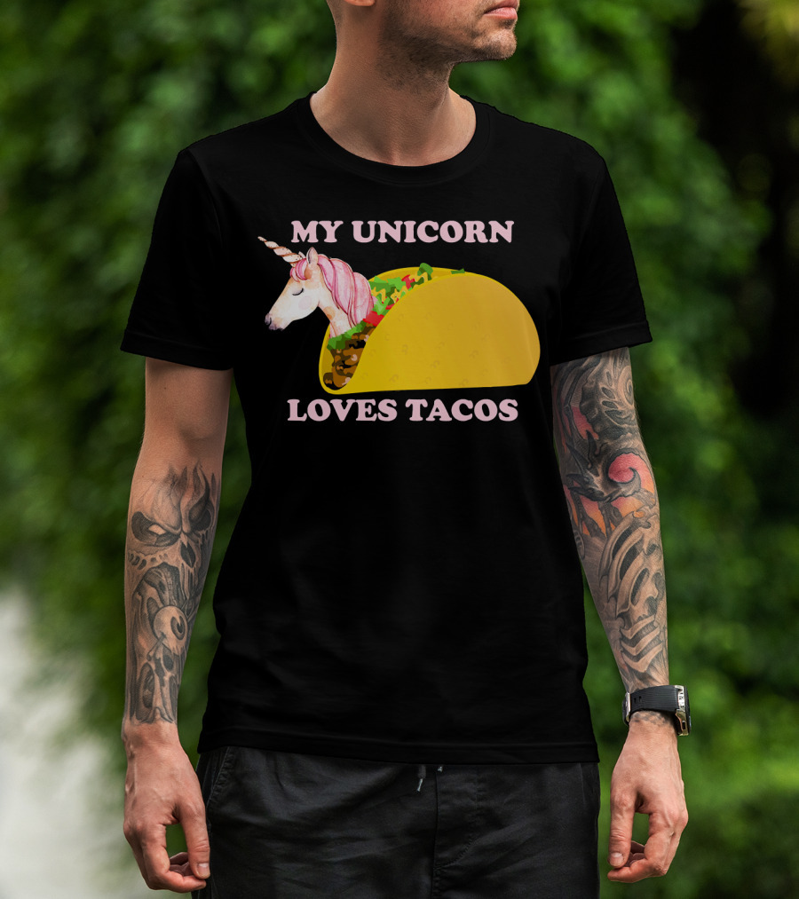 My Unicorn Loves Tacos Funny Sarcastic T-Shirt