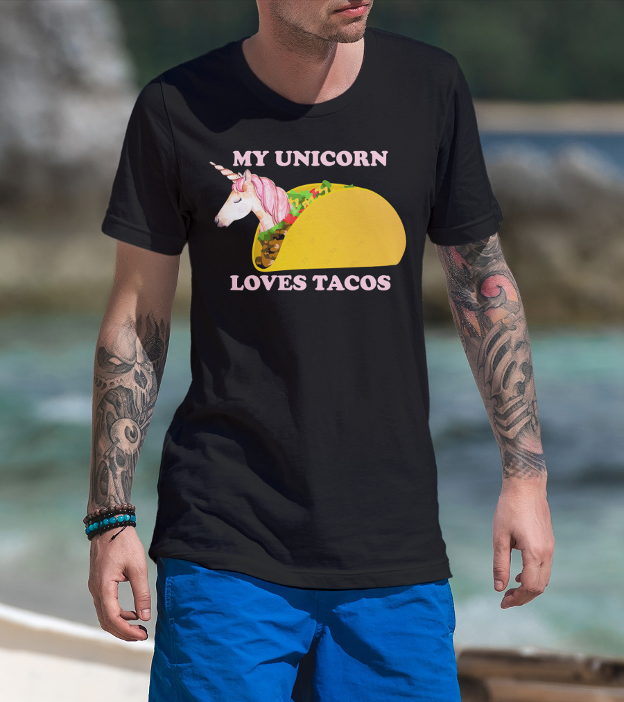 My Unicorn Loves Tacos Funny Sarcastic T-Shirt