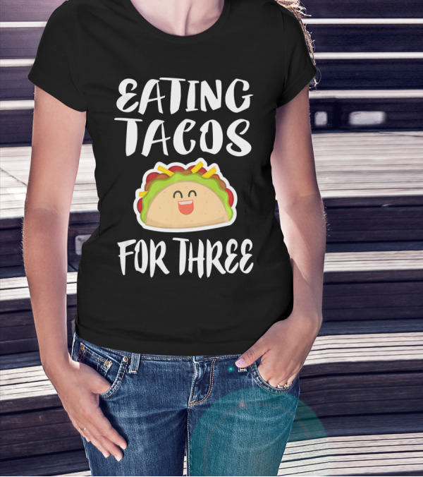 Eating Tacos For Three Happy Taco T-Shirt