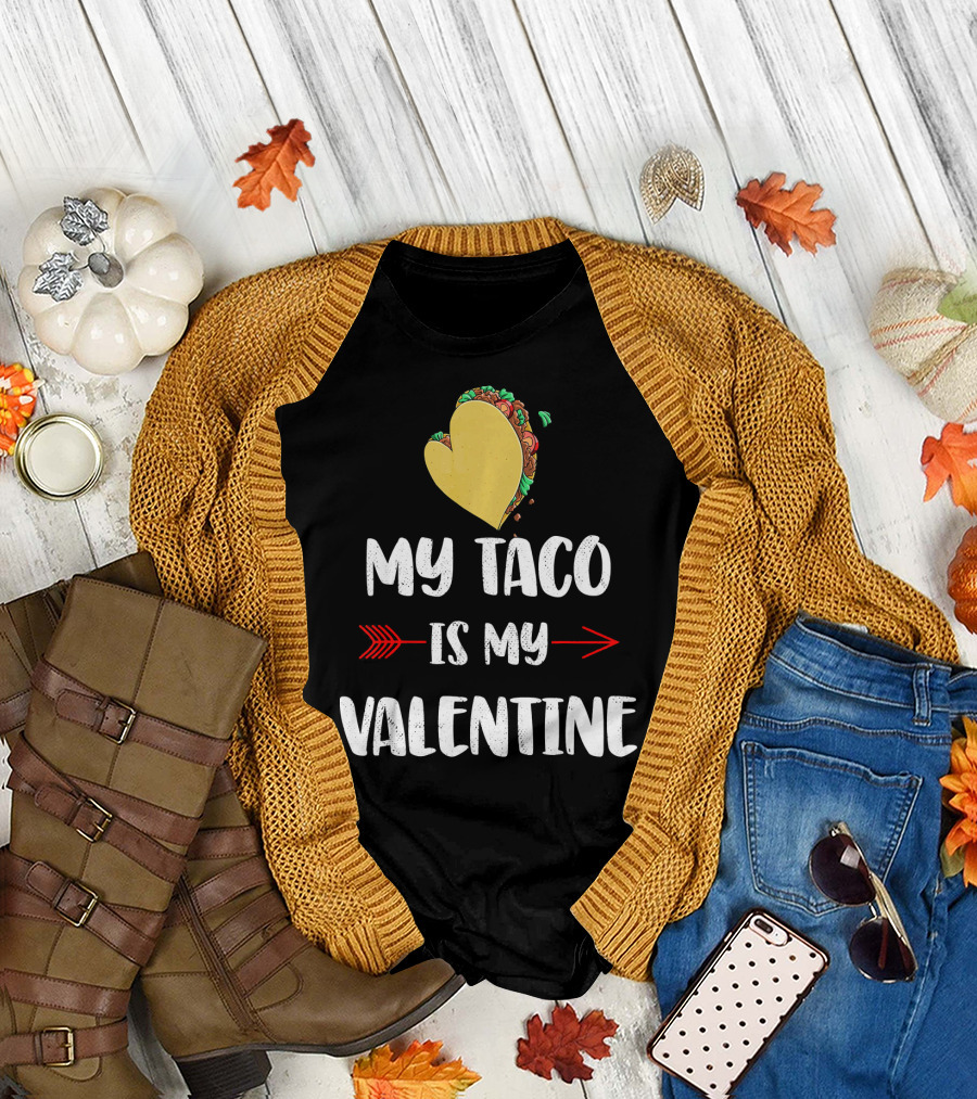 My Taco Is My Valentine T-Shirt