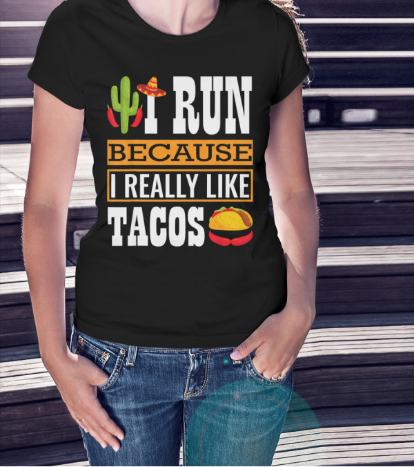 I Run Because I Really Like Tacos Sombrero Cactus T-Shirt
