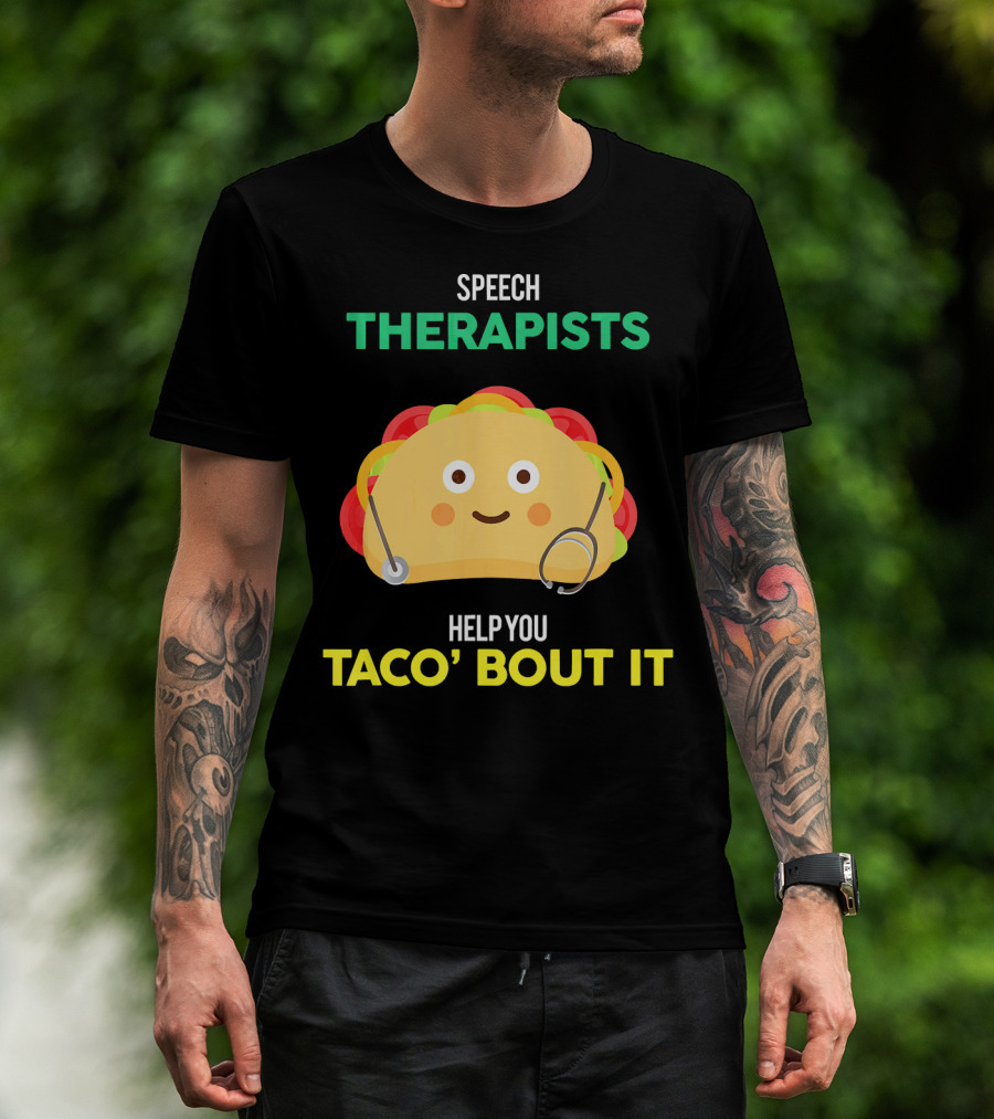 Speech Therapists Help You Taco Bout It Taco T-Shirt