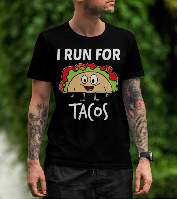 I Run For Tacos Funny Running Taco T-Shirt