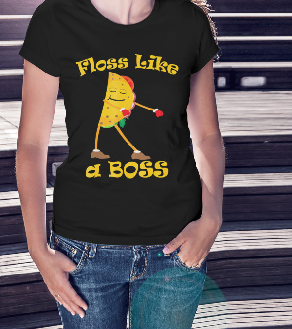 Floss Like A Boss Taco Funny Dance Flossing T-Shirt