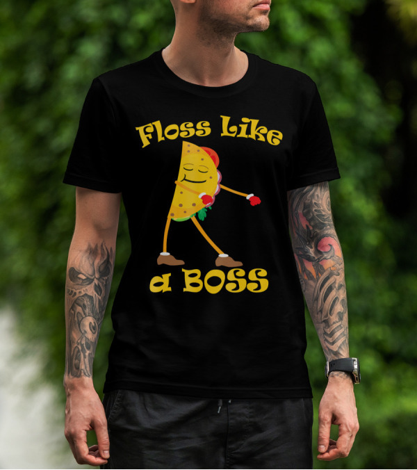 Floss Like A Boss Taco Funny Dance Flossing T-Shirt