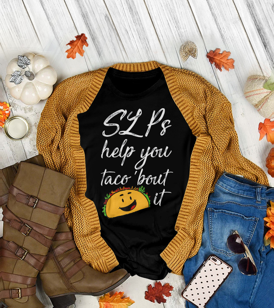 SLPs Help You Taco 'Bout It Happy Taco Face T-Shirt